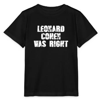 Leonard Cohen hatte recht - Stanley/Stella Kinder T-Shirt MINI CREATOR  - Schwarz - Vorne - Mikhail (115cm)