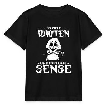 So viele Idioten und nur eine Sense Sarkasmus - Stanley/Stella Kinder T-Shirt MINI CREATOR  - Schwarz - Vorne - Mikhail (115cm)