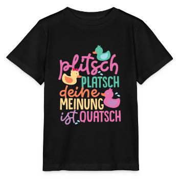 Plitsch Platsch deine Meinung ist Quatsch - Stanley/Stella Kinder T-Shirt MINI CREATOR  - Schwarz - Vorne - Mikhail (115cm)
