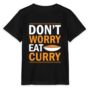 Don´t Worry Eat Curry - Cuisine indienne India Rei - T-shirt bio MINI CREATOR Stanley/Stella Enfant - noir - Devant - Mikhail (115cm)