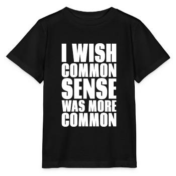 I WISH COMMON SENSE WAS MORE COMMON GESCHENK - Stanley/Stella Kinder T-Shirt MINI CREATOR  - Schwarz - Vorne - Mikhail (115cm)