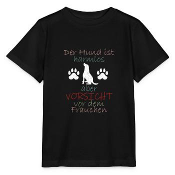Der Hund ist harmlos, Vorsicht vor dem Frauchen! - Stanley/Stella Kinder T-Shirt MINI CREATOR  - Schwarz - Vorne - Mikhail (115cm)