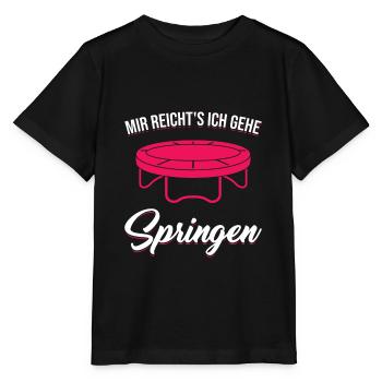 Mir reicht's Ich Gehe Springen Trampolin Jumping - Stanley/Stella Kinder T-Shirt MINI CREATOR  - Schwarz - Vorne - Mikhail (115cm)