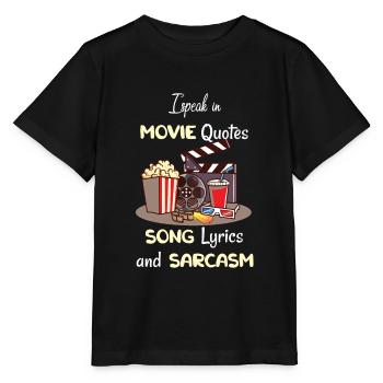I Speak In Movie Quotes Song Lyrics And Sarcasm - Stanley/Stella MINI CREATOR Kids’ T-Shirt - black - Front - Mikhail (115cm)