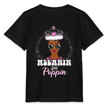 Melanin Poppin Black Geschichte Black Girl Magic - Stanley/Stella Kinder T-Shirt MINI CREATOR  - Schwarz - Vorne - Mikhail (115cm)