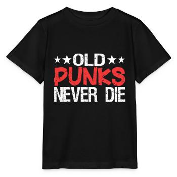 Old Punks Never Die Punkrock Spruch Geschenk - Stanley/Stella Kinder T-Shirt MINI CREATOR  - Schwarz - Vorne - Mikhail (115cm)