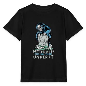 Better above the hill than below Grim Reaper - Stanley/Stella MINI CREATOR Kids’ T-Shirt - black - Front - Mikhail (115cm)