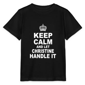 Keep calm and let christine Handle it - Stanley/Stella MINI CREATOR Kids’ T-Shirt - black - Front - Mikhail (115cm)
