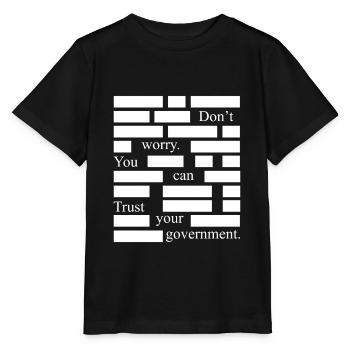 Anti-Zensur Vertrauen Sie Ihrer Regierung - Stanley/Stella Kinder T-Shirt MINI CREATOR  - Schwarz - Vorne - Mikhail (115cm)
