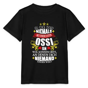 Leg Dich Nicht Mit einem Ossi An! Ostdeutschland - Stanley/Stella Kinder T-Shirt MINI CREATOR  - Schwarz - Vorne - Mikhail (115cm)