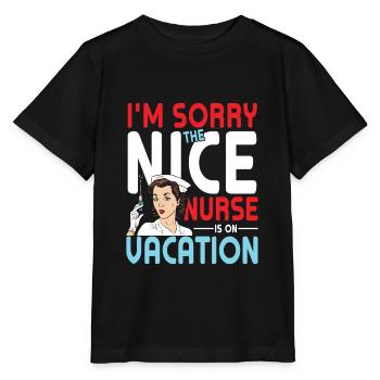 I’m Sorry The Nice Nurse Is On Vacation - T-shirt bio MINI CREATOR Stanley/Stella Enfant - noir - Devant - Mikhail (115cm)
