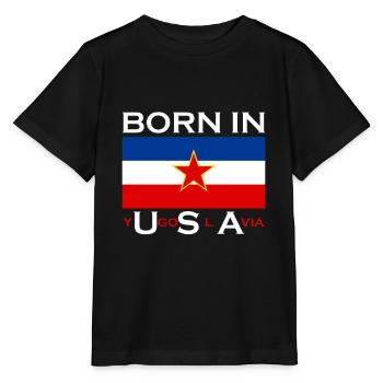 Born in Yugoslavia - Funny Yugoslavia Balkans - Stanley/Stella MINI CREATOR Kids’ T-Shirt - black - Front - Mikhail (115cm)