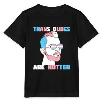 Trans Dudes Are Hotter Transgender Pride Lgbt - T-shirt bio MINI CREATOR Stanley/Stella Enfant - noir - Devant - Mikhail (115cm)