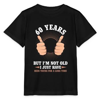60th Birthday Funny 60 Years Young Witzig - Stanley/Stella MINI CREATOR Kids’ T-Shirt - black - Front - Mikhail (115cm)