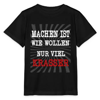 Machen ist wie wollen nur viel krasser! - Stanley/Stella Kinder T-Shirt MINI CREATOR  - Schwarz - Vorne - Mikhail (115cm)
