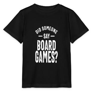 Did anyone say board games? - Stanley/Stella MINI CREATOR Kids’ T-Shirt - black - Front - Mikhail (115cm)