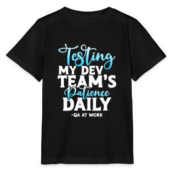 QA Tester - Testen der Geduld meines Dev-Teams täglich - Stanley/Stella Kinder T-Shirt MINI CREATOR  - Schwarz - Vorne - Mikhail (115cm)