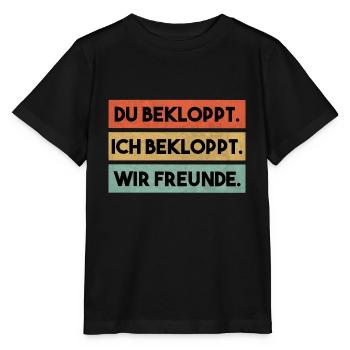 Du bekloppt ich bekloppt wir Freunde - Freunde - Stanley/Stella Kinder T-Shirt MINI CREATOR  - Schwarz - Vorne - Mikhail (115cm)