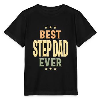Best Step Dad Ever | Dad and Grandpa - Stanley/Stella MINI CREATOR Kids’ T-Shirt - black - Front - Mikhail (115cm)