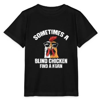 Sometimes a Blind Chicken finds a Korn - Stanley/Stella Kinder T-Shirt MINI CREATOR  - Schwarz - Vorne - Mikhail (115cm)