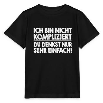 Ich bin nicht kompliziert du denkst nur sehr - Stanley/Stella Kinder T-Shirt MINI CREATOR  - Schwarz - Vorne - Mikhail (115cm)