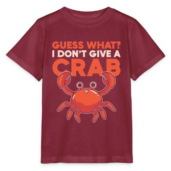 Guess What? I Don't Give A Crab Moody Attitude - Stanley/Stella MINI CREATOR Kids’ T-Shirt - burgundy - Front - Kain (125cm)