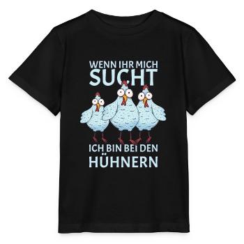 Wenn ihr mich sucht ich bin bei den Hühnern - Stanley/Stella Kinder T-Shirt MINI CREATOR  - Schwarz - Vorne - Mikhail (115cm)