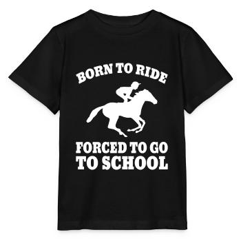 Born to ride forced to go to school - Stanley/Stella MINI CREATOR Kids’ T-Shirt - black - Front - Mikhail (115cm)