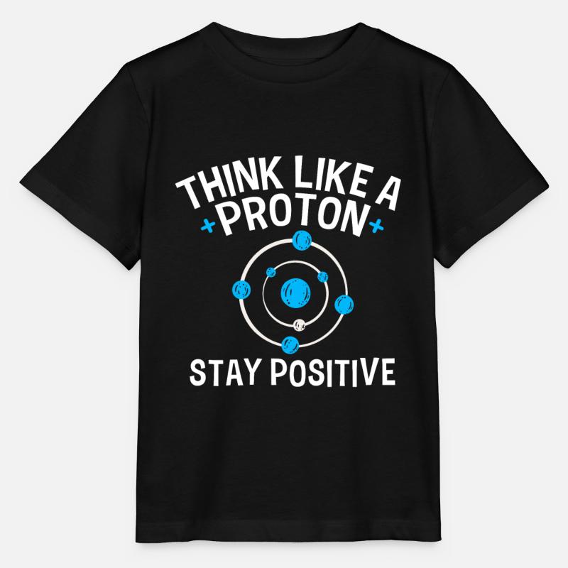 Think like a Proton Stay Positive Physiker Spruch - Stanley/Stella Kinder T-Shirt MINI CREATOR  - Schwarz