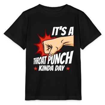 It's A Throat Punch Kinda Day Punching - Stanley/Stella MINI CREATOR Kids’ T-Shirt - black - Front - Mikhail (115cm)