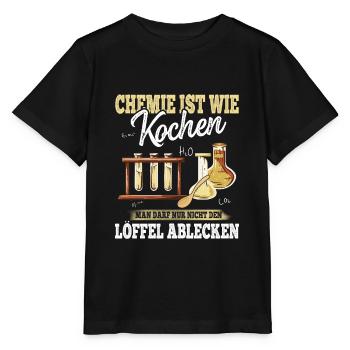 Chemie Ist Wie Kochen , nur nicht den Löffel - Stanley/Stella Kinder T-Shirt MINI CREATOR  - Schwarz - Vorne - Mikhail (115cm)