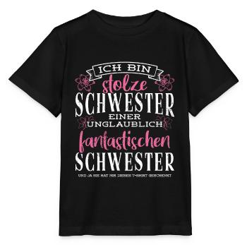 Geburtstag Geschenk Ich bin Stolze Schwester Schwe - Stanley/Stella Kinder T-Shirt MINI CREATOR  - Schwarz - Vorne - Mikhail (115cm)