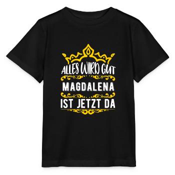 Magdalena - Alles wird gut! Magdalena ist jetzt da - Stanley/Stella Kinder T-Shirt MINI CREATOR  - Schwarz - Vorne - Mikhail (115cm)