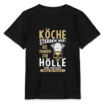 Köche sterben nie Sie fahren zur Hölle Meisterkoch - Stanley/Stella Kinder T-Shirt MINI CREATOR  - Schwarz - Vorne - Mikhail (115cm)