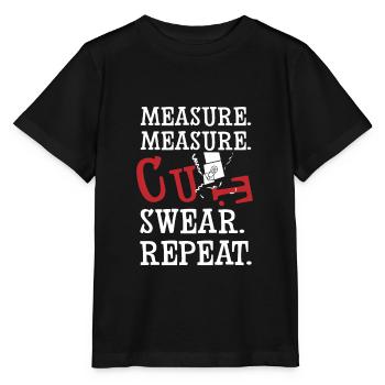 Measure Measure Cut Swear Repeat CNC Manufacturing - Stanley/Stella MINI CREATOR Kids’ T-Shirt - black - Front - Mikhail (115cm)