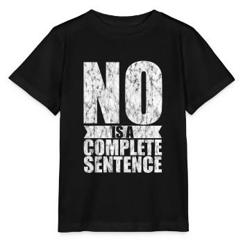 NO is a complete sentence 5 - Stanley/Stella MINI CREATOR Kids’ T-Shirt - black - Front - Mikhail (115cm)