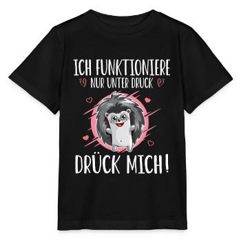 Ich funtioniere nur unter Druck. Drück mich. - Stanley/Stella Kinder T-Shirt MINI CREATOR  - Schwarz - Vorne - Mikhail (115cm)