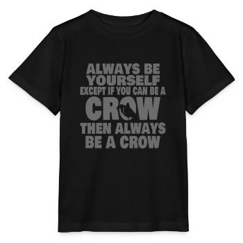 CROW / RAVENS: Always Be A Crow - Stanley/Stella Kinder T-Shirt MINI CREATOR  - Schwarz - Vorne - Mikhail (115cm)
