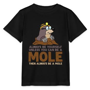 Mole Always be yourself Moles - Stanley/Stella MINI CREATOR Kids’ T-Shirt - black - Front - Mikhail (115cm)