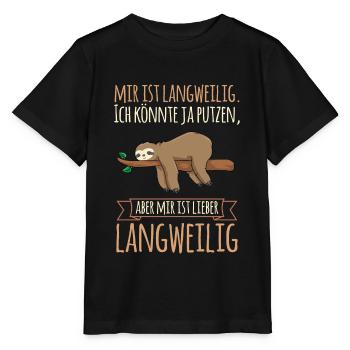 Ich Könnte Putzen Aber Mir Ist Lieber Langweilig - Stanley/Stella Kinder T-Shirt MINI CREATOR  - Schwarz - Vorne - Mikhail (115cm)