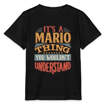 Es ist eine Mario-Sache, die du nicht verstehen würdest - Mario - Stanley/Stella Kinder T-Shirt MINI CREATOR  - Schwarz - Vorne - Mikhail (115cm)
