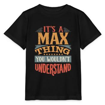 Es ist eine Max-Sache, die Sie nicht verstehen würden - Max - Stanley/Stella Kinder T-Shirt MINI CREATOR  - Schwarz - Vorne - Mikhail (115cm)
