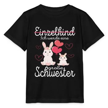 Einzelkind Ich werde Große Schwester Hasen Mädchen - Stanley/Stella Kinder T-Shirt MINI CREATOR  - Schwarz - Vorne - Mikhail (115cm)