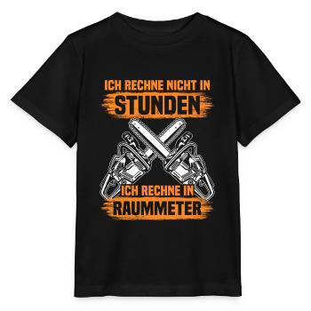 Ich rechne nicht in Stunden Holzfäller Forstwirt - Stanley/Stella Kinder T-Shirt MINI CREATOR  - Schwarz - Vorne - Mikhail (115cm)