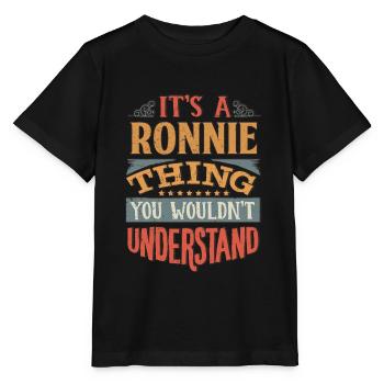 It's A Ronnie Thing You Wouldnt Understand - - Stanley/Stella MINI CREATOR Kids’ T-Shirt - black - Front - Mikhail (115cm)