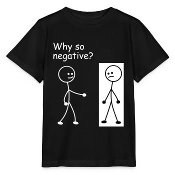 Why so negative - stick figure stick figure - Stanley/Stella MINI CREATOR Kids’ T-Shirt - black - Front - Mikhail (115cm)
