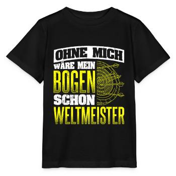 Ohne Mich wäre mein Bogen Weltmeister Bogenschieße - Stanley/Stella Kinder T-Shirt MINI CREATOR  - Schwarz - Vorne - Mikhail (115cm)