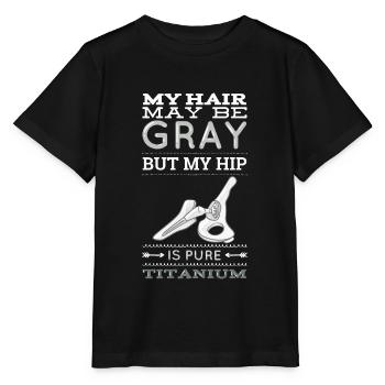 Mes cheveux peuvent être gris, mais mes hanches - T-shirt bio MINI CREATOR Stanley/Stella Enfant - noir - Devant - Mikhail (115cm)