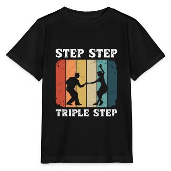 Step Step Triple Step Zitat für Ihren Lindy Hop - Stanley/Stella Kinder T-Shirt MINI CREATOR  - Schwarz - Vorne - Mikhail (115cm)