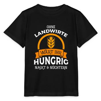 Ohne Landwirte wärt ihr hungrig nackt & nüchtern - - Stanley/Stella Kinder T-Shirt MINI CREATOR  - Schwarz - Vorne - Mikhail (115cm)